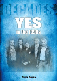 Yes in the 1990s (Decades) by Simon Barrow, 9781789522518