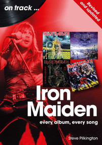 Iron Maiden - revised and updated (Every Album, Every Song) by Steve Pilkington, 9781789523805