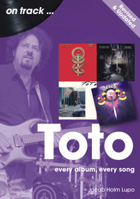 Toto revised edition (Every Album, Every Song) by Jacob Holm-Lupo, 9781789524109