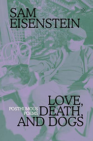 Love, Death and Dogs by Sam Eisenstein, 9781915406255