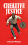 Creative Justice by Tristan Walker, 9781915406620