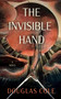 The Invisible Hand - 9781961864368 by Douglas Cole, 9781961864368