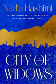City of Widows (A Novel) by Nadia Hashimi, 9780063423541
