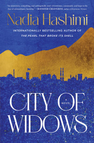 City of Widows (A Novel) by Nadia Hashimi, 9780063423541