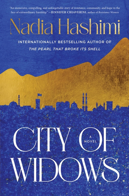 City of Widows (A Novel) by Nadia Hashimi, 9780063423541