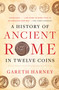 A History of Ancient Rome in Twelve Coins - 9781668014141 by Gareth Harney, 9781668014141