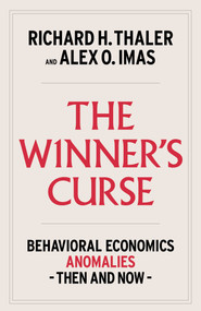 The Winner's Curse (Behavioral Economics Anomalies, Then and Now) by Richard H. Thaler, Alex Imas, 9781982165116