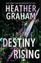 Destiny Rising (A Novel) by Heather Graham, 9780778305934