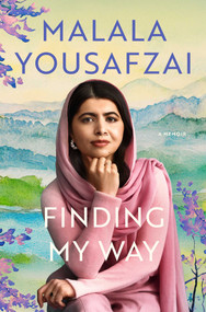 Finding My Way (A Memoir) by Malala Yousafzai, 9781668054277