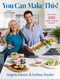 You Can Make This! (More Than 100 Family Favorite Recipes) by Angela Kinsey, Joshua Snyder, 9781668069684
