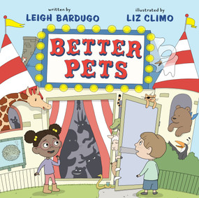 Better Pets by Leigh Bardugo, Liz Climo, 9781250899125