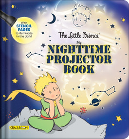 The Little Prince : My Nighttime Projector Book by CrackBoom! Books, Corinne Delporte, Antoine de Antoine de Saint-Exupéry, Antoine de Antoine de Saint-Exupéry, 9782898026140