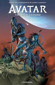 Avatar: The High Ground Omnibus by James Cameron, Sherri L. Smith, Diego Galindo, George Quadros, Agustin Padilla, 9781506752624