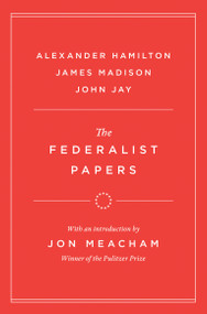 The Federalist Papers - 9798217154555 by Alexander Hamilton, James Madison, John Jay, Jon Meacham, 9798217154555