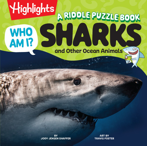 Who Am I? Sharks and Other Ocean Animals (Shark Book with Riddles, Fun Facts for Kids, Guessing Games and Visual Puzzles Made for Young Explorers 4-8) by Jody Jensen Shaffer, Travis Foster, 9781639623600