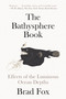 The Bathysphere Book (Effects of the Luminous Ocean Depths) - 9781662603259 by Brad Fox, 9781662603259
