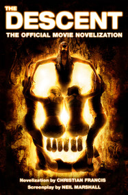The Descent: The Official Movie Novelization by Christian Francis, 9781835414798