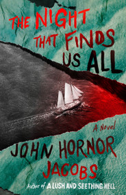 The Night That Finds Us All by John Hornor Jacobs, 9780593853436