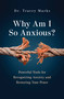 Why Am I So Anxious? (Powerful Tools for Recognizing Anxiety and Restoring Your Peace) - 9798217305810 by Tracey Marks, 9798217305810