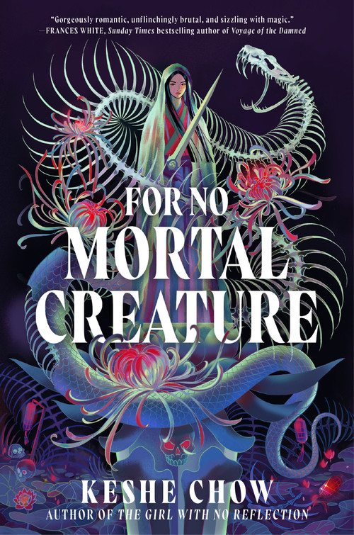 For No Mortal Creature by Keshe Chow, 9780593898475