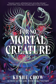 For No Mortal Creature by Keshe Chow, 9780593898475