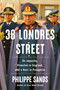 38 Londres Street (On Impunity, Pinochet in England, and a Nazi in Patagonia) by Philippe Sands, 9780593319758