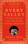Every Valley (The Desperate Lives and Troubled Times That Made Handel's Messiah) - 9780593466711 by Charles King, 9780593466711