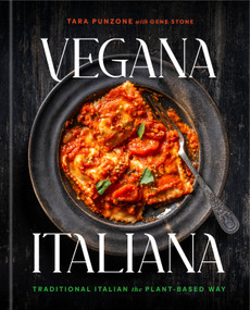 Vegana Italiana (Traditional Italian the Plant-Based Way; A Vegan Cookbook) by Tara Punzone, Gene Stone, 9780593736173