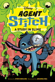 Disney Agent Stitch: A Study in Slime by Steve Behling, Arianna Rea, 9780736446464