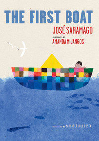 The First Boat by José Saramago, Amanda Mijangos, Margaret Jull Costa, 9781644214725