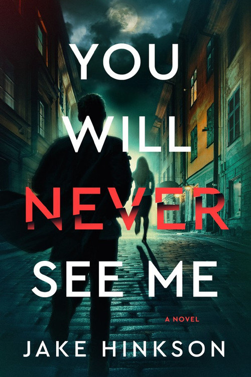 You Will Never See Me (A Novel) by Jake Hinkson, 9798892423212