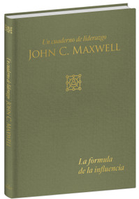 La fórmula de la influencia: Un cuaderno de liderazgo  / Influence Formula: A Leadership Journal (Spanish Edition) by John C. Maxwell, 9798890983794