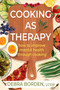 Cooking as Therapy (How to Improve Mental Health Through Cooking) - 9798892422895 by Debra Borden, 9798892422895