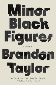 Minor Black Figures (A Novel) by Brandon Taylor, 9780593332368