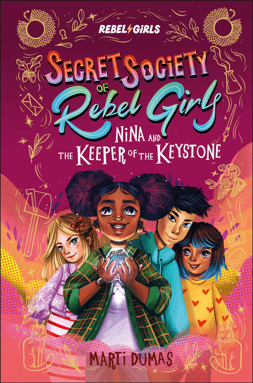 Nina and the Keeper of the Keystone (Secret Society of Rebel Girls) by Rebel Girls, Marti Dumas, Kristina Kister, 9798889641162