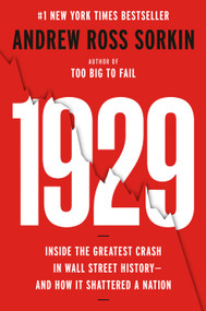 1929 (Inside the Greatest Crash in Wall Street History--and How It Shattered a Nation) by Andrew Ross Sorkin, 9780593296967