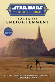 Star Wars Insider: The High Republic: Tales of Enlightenment (Trade Edition) by George Mann, 9781787746657
