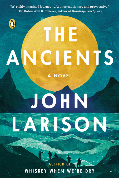 The Ancients (A Novel) - 9780593831182 by John Larison, 9780593831182
