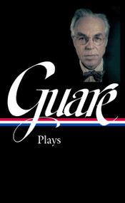 John Guare: Plays (LOA #392) by John Guare, Tony Kushner, Anne Cattaneo, Michael Paller, 9781598538168