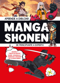 Aprende a dibujar Manga Shonen. De principiante a experto / Learn to Draw Shonen Manga (Spanish Edition) by Guadal, 9789871713745