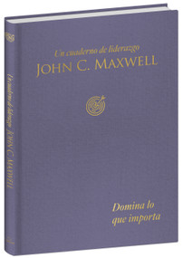 Domina lo que importa: Un cuaderno de liderazgo / Master What Matters: A Leadership Journal (Spanish Edition) by John C. Maxwell, 9798890983800