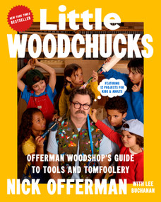Little Woodchucks (Offerman Woodshop's Guide to Tools and Tomfoolery) by Nick Offerman, Lee Buchanan, 9780593475263