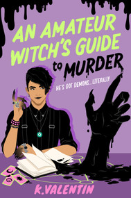 An Amateur Witch's Guide to Murder (A Novel) by K. Valentin, 9798892423434