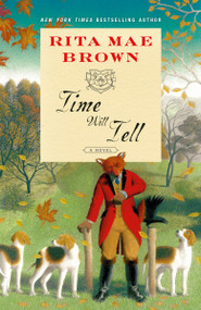 Time Will Tell (A Novel) - 9780593874073 by Rita Mae Brown, 9780593874073