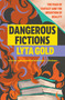 Dangerous Fictions (The Fear of Fantasy and the Invention of Reality) - 9781593768089 by Lyta Gold