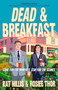 Dead & Breakfast by Kat Hillis, Rosiee Thor, 9780593952719