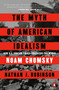The Myth of American Idealism (How U.S. Foreign Policy Endangers the World) - 9780593656341 by Noam Chomsky, Nathan J. Robinson, 9780593656341
