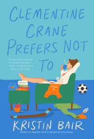 Clementine Crane Prefers Not To (A Novel) - 9798892423250 by Kristin Bair, 9798892423250