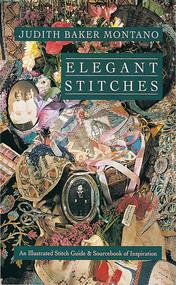 Elegant Stitches POD (An Illustrated Stitch Guide & Source Book of Inspiration) by Judith Baker Montano, 9780914881858