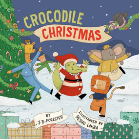 Crocodile Christmas by J. D. Forester, Reshu Lakra, 9780593888469